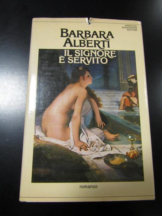 Il signore è servito. Mondadori 1983 - I - Barbara Alberti - copertina