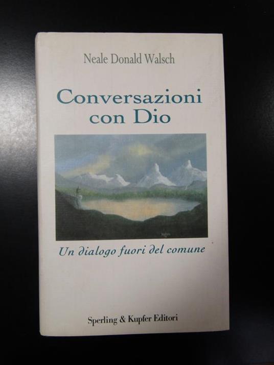 Conversazioni con Dio. Sperling & Kupfer 2005 - Neale Donald Walsch - copertina