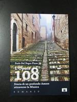 L' Opera 108. Storia di un profondo Amore attraverso la Musica. Zecchini Editore 2021 - I