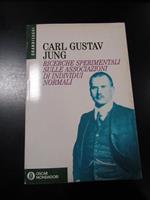 Jung Carl Gustav. Ricerche sperimentali sulle associazioni di individui normali. Mondadori 1994