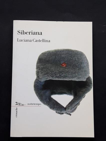 Castellina Luciana, Siberiana, Nottetempo, 2012 - I - Luciana Castellina - copertina
