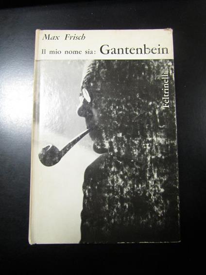 Il mio nome isa: Gantenbein. Feltrinelli 1965 - I - Max Frisch - copertina