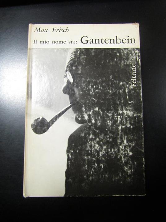 Il mio nome isa: Gantenbein. Feltrinelli 1965 - I - Max Frisch - copertina