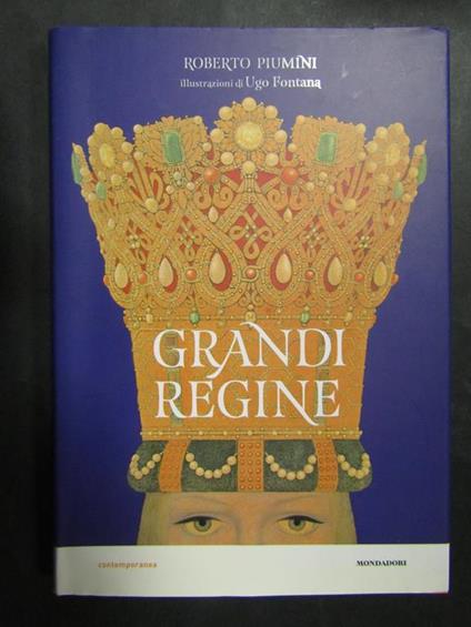 Grandi Regine. Mondadori. 2014 - Roberto Piumini - copertina