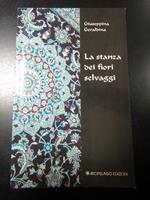 La stanza dei fiori selvaggi. Arcipelago edizioni 2006