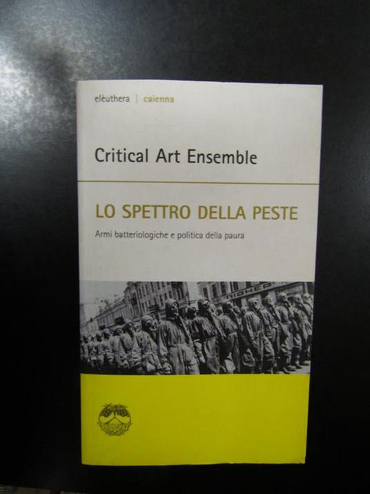 Lo spettro della peste. Armi batteriologiche e politica della paura. Eleuthera 2011 - copertina