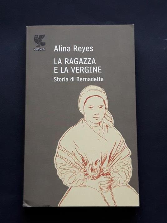 Reyes Alina, La ragazza e la vergine, Guanda, 2009 - I - Alina Reyes - copertina