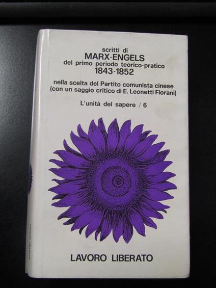 Scritti di Marx - Engels del primo periodo teorico-pratico 1843-1852. Lavoro liberato 1975 - Mar - copertina