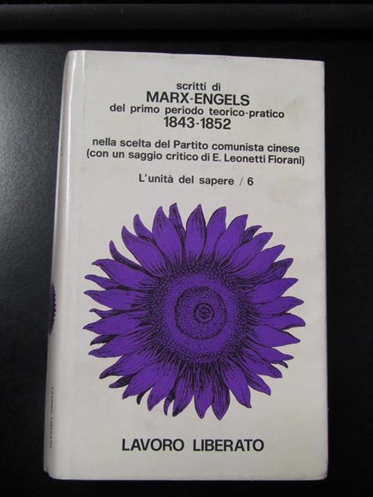 Scritti di Marx - Engels del primo periodo teorico-pratico 1843-1852. Lavoro liberato 1975 - Mar - copertina