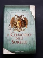 Talbot Roger R., Il cenacolo delle sorelle, Sperling & Kupfer, 2010 - I