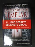 Palov C. M. La città perduta dei templari. Newton compton editori. 2012