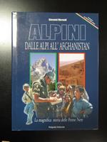Alpini dalle Alpi all'Afghanistan. La magnifica storia delle penne nere. Poligrafici Editoriale 2003