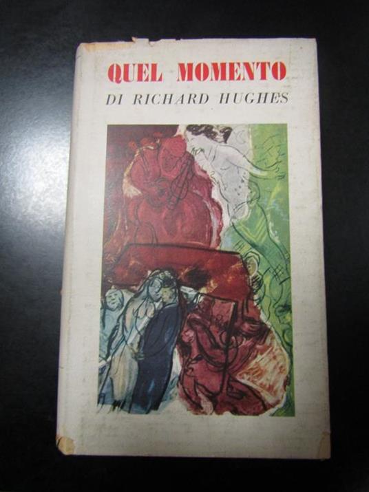 Quel momento. Bompiani 1957 - Richard Hughes - copertina