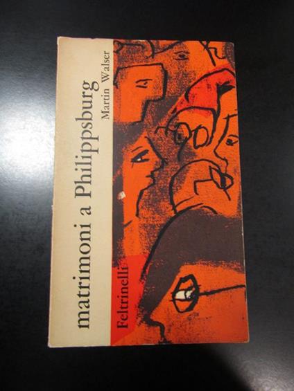 Matrimoni a Philippsburg. Feltrinelli 1962 - I - Martin Walser - copertina