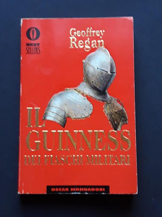 Regan Geoffrey, Il guinness dei fiaschi militari, Mondadori, 1995 - I - Geoffrey Regan - copertina