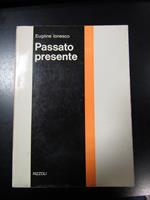 Ionesco Eugène. Passato presente. Rizzoli 1970