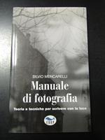 Mencarelli Silvio. Manuale di fotografia. Edup 2004 - I