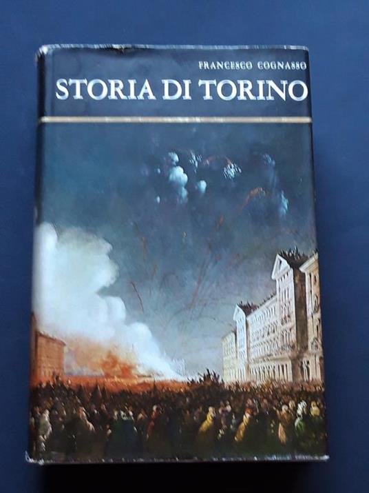 Cognasso Francesco, Storia di Torino, Aldo Martello Editore, 1969 - I - Francesco Cognasso - copertina