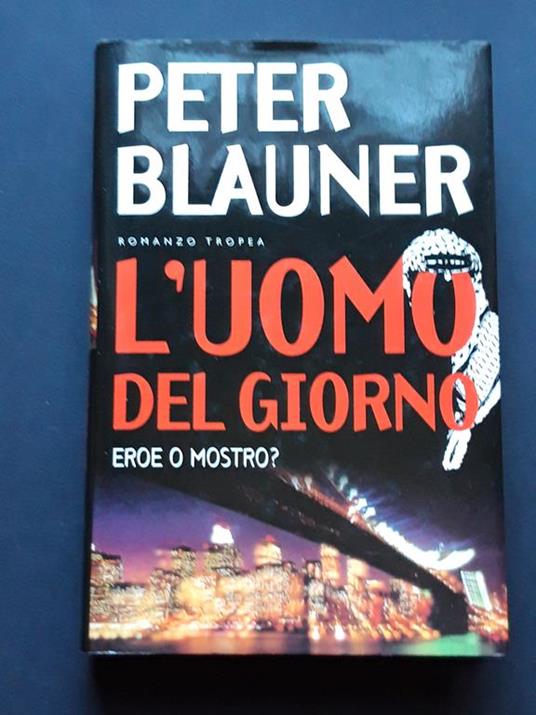 Blauner Peter, L'uomo del giorno, Marco Tropea Editore, 2000 - I - Peter Blauner - copertina