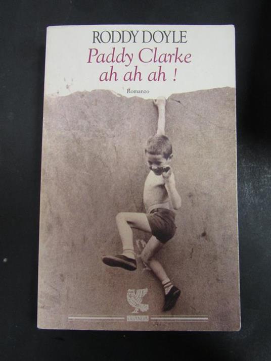 Paddy Clarke ah ah ah! Guanda 1994 - Roddy Doyle - copertina