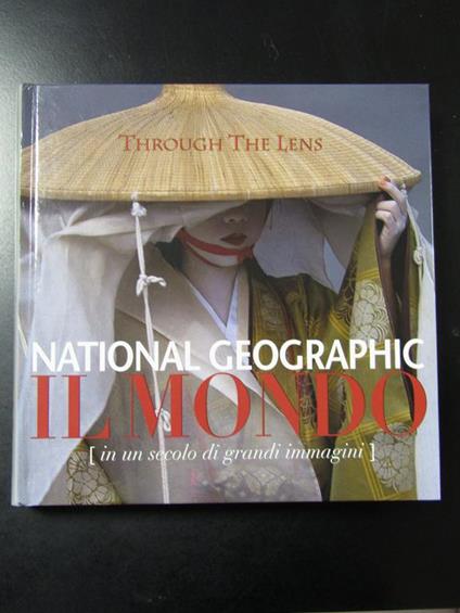 Il mondo in un secolo di grandi immagini. National Geographic 2003 - copertina