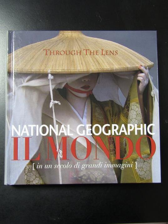 Il mondo in un secolo di grandi immagini. National Geographic 2003 - copertina