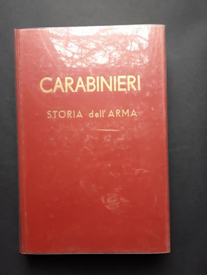Aa. Vv., Carabinieri Storia Dell'Arma, Istituto Storico Divulgativo, 1974 - I - copertina
