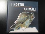 Gromis di Trana Caterina. I nostri animali. Blu edizioni 2005