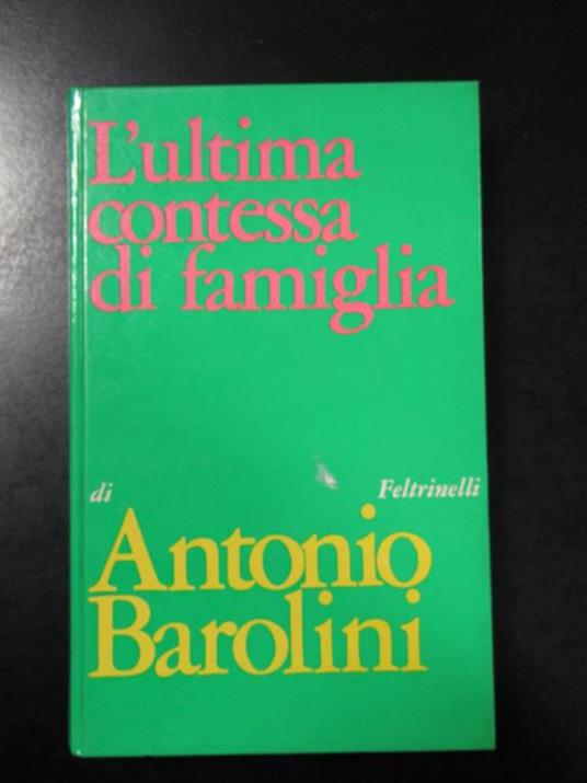 L' ultima contessa in famiglia. Feltrinelli 1968 - I - Antonio Barolini - copertina