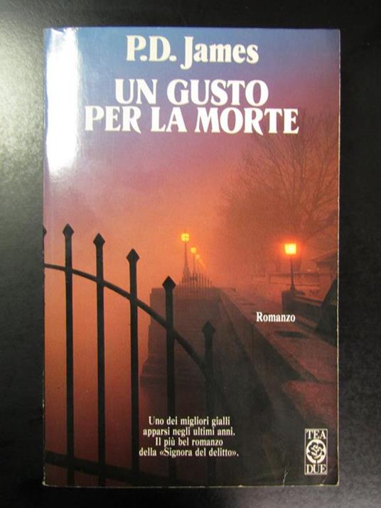 James P.D. Un gusto per la morte. TEA 1993 - P. D. James - copertina