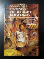 Taibo Paco Ignacio II. Sentendo che il campo di battaglia. Marco Tropea Editore 1996