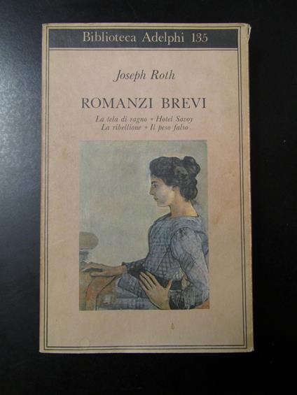 Roth Joseph. Romanzi brevi. Adelphi 1983 - Joseph Roth - copertina