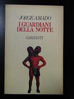 Amado Jorge. I guardiani della notte. Garzanti 1982 - I