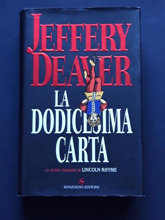 Deaver Jeffery, La dodicesima carta, Sonzogno, 2005 - Jeffery Deaver - copertina