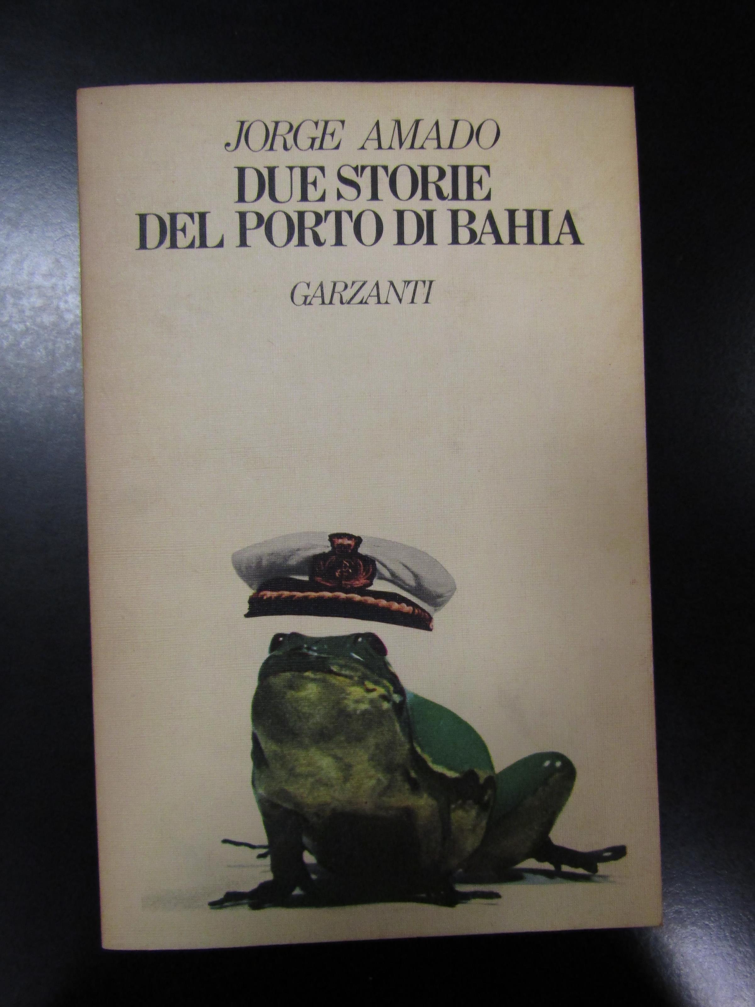 Jorge Amado. DUE STORIE DEL PORTO DI BAHIA, Garzanti, 1980 - I