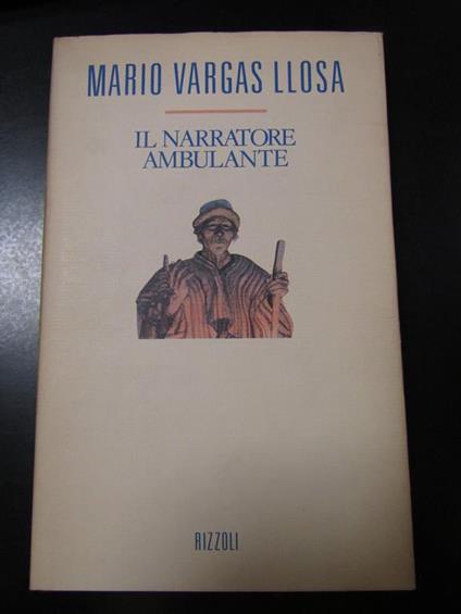 Il narratore ambulante. Rizzoli 1989 - I - Mario Vargas Llosa - copertina