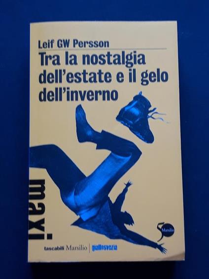 GW Persson Leif, Tra la nostalgia dell'estate e il gelo dell'inverno, Marsilio, 2011 - I - Leif G. W. Persson - copertina