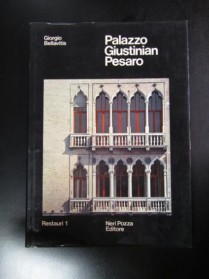 Bellavitis Giorgio. Palazzo Giustinian Pesaro. Neri Pozza Editore 1975 - Giorgio Bellavitis - copertina