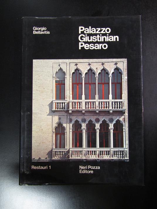 Bellavitis Giorgio. Palazzo Giustinian Pesaro. Neri Pozza Editore 1975 - Giorgio Bellavitis - copertina