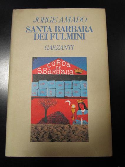 Santa Barbara dei fulmini. Garzanti 1989 - I - Jorge Amado - copertina