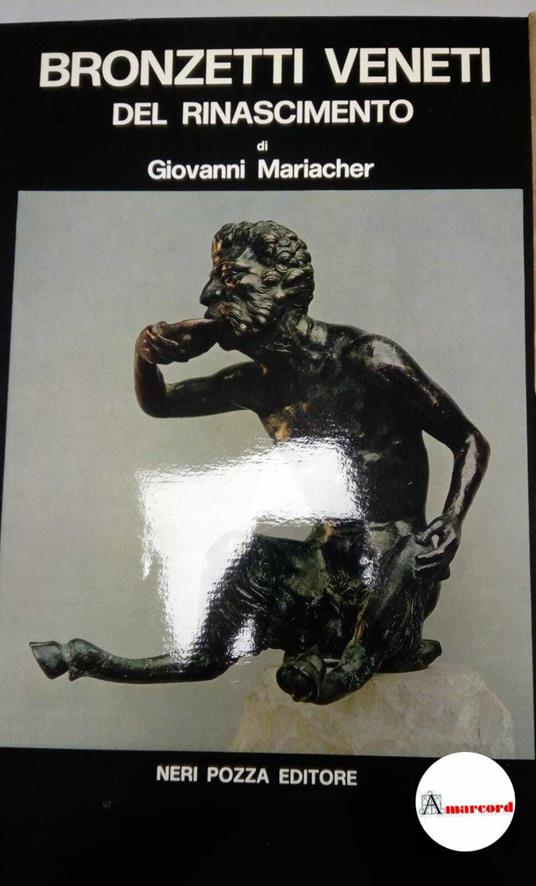 Mariacher Giovanni. Bronzetti veneri del Rinascimento. Neri Pozza 1971 - I. Con cofanetto - Giovanni Mariacher - copertina