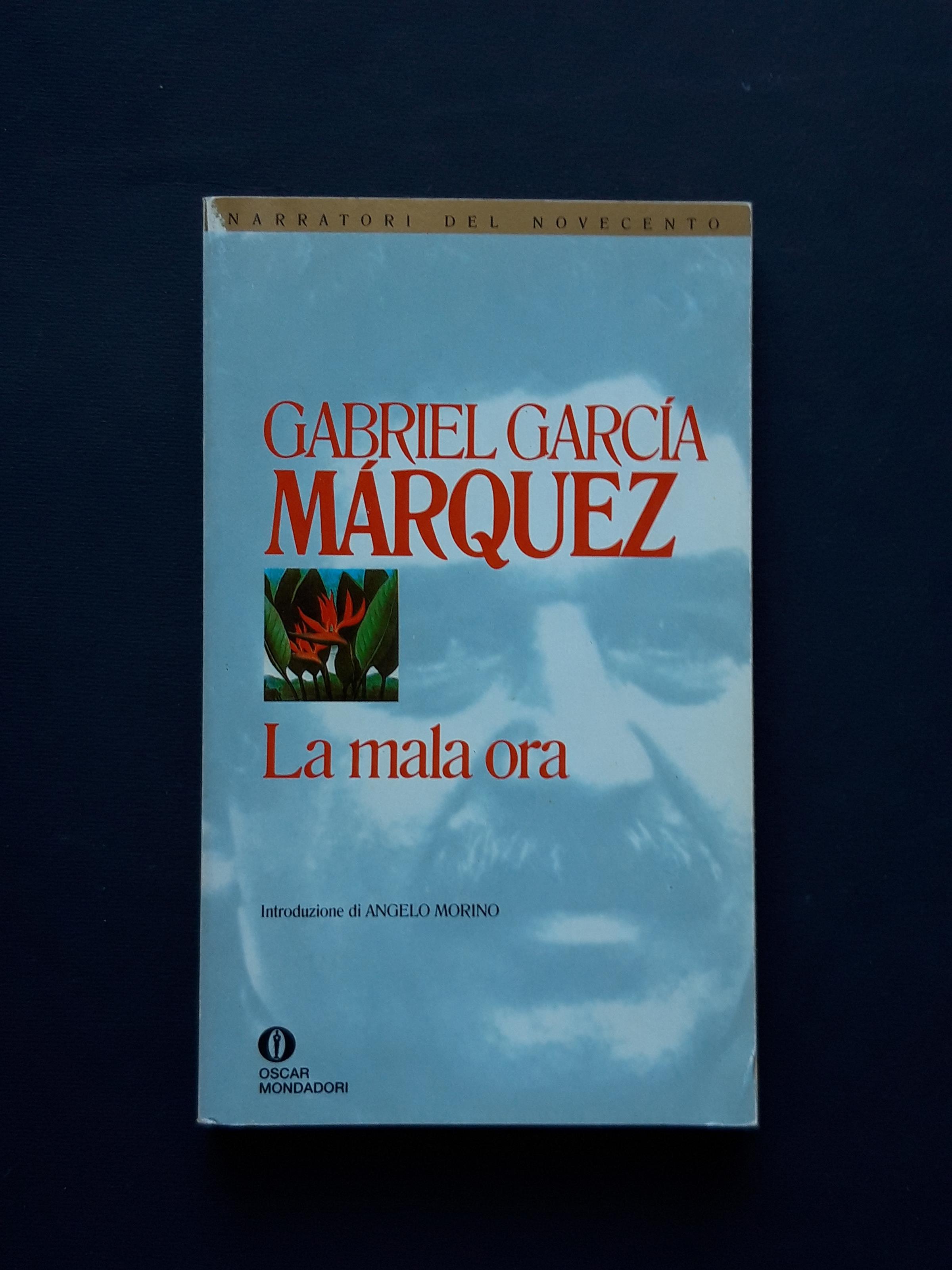 Garcia Marquez Gabriel, La mala ora, Mondadori, 1993