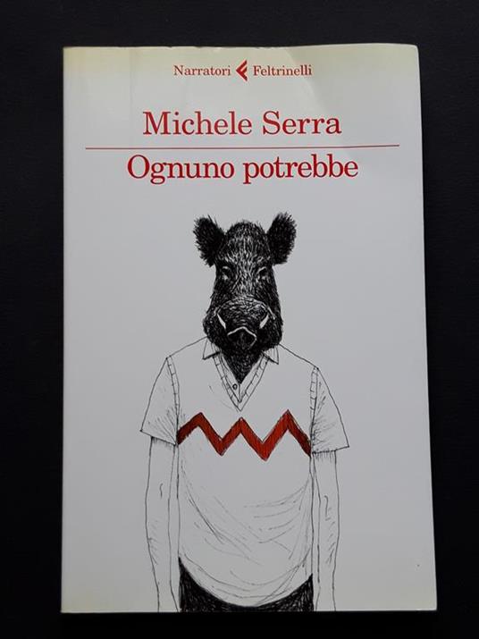 Serra Michele, Ognuno potrebbe, Feltrinelli, 2015 - I - Michele Serra - copertina