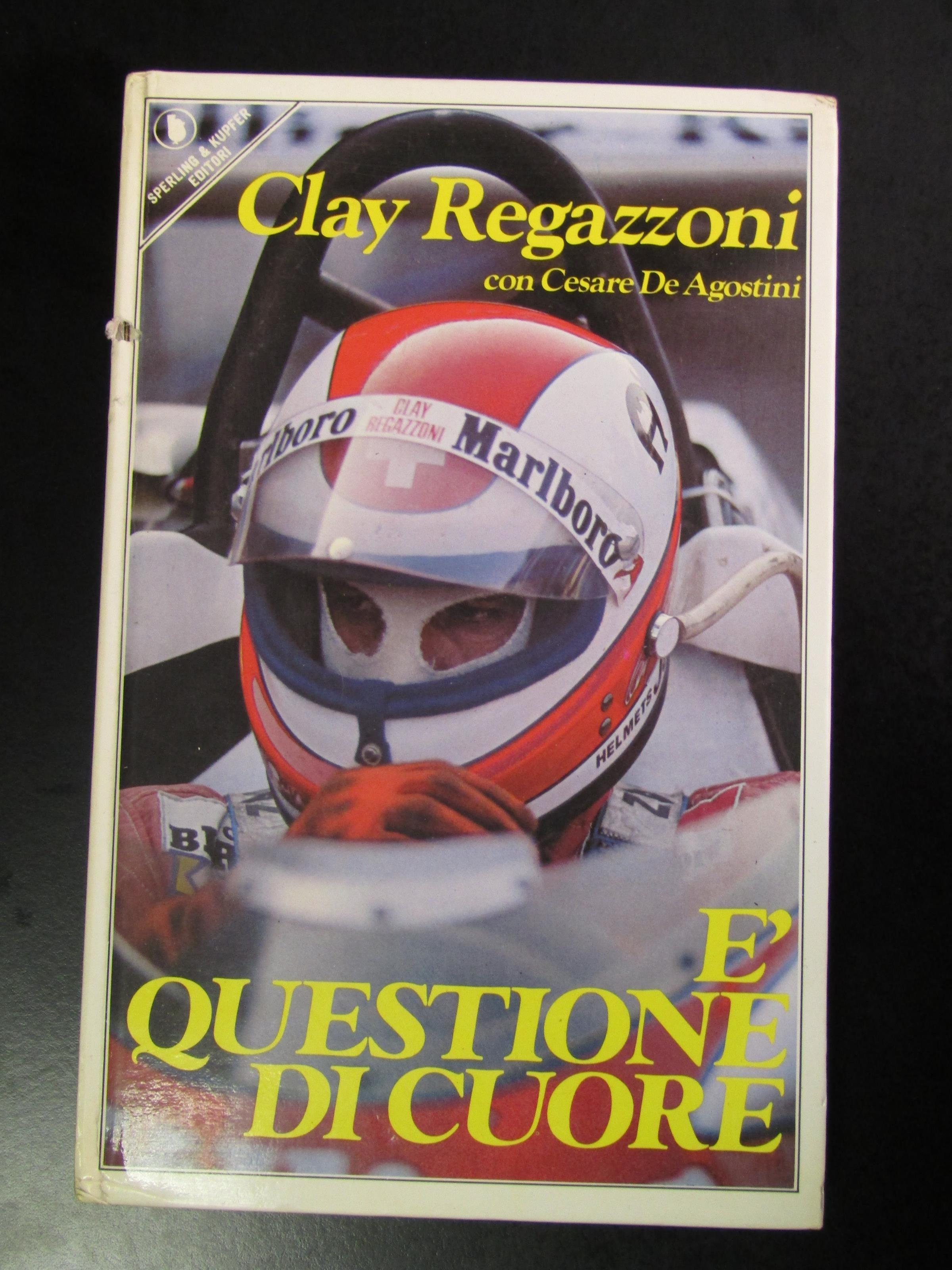 Regazzoni Clay. È questione di cuore. Sperling & Kupfer 1983