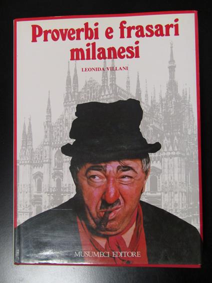 Villani Leonida. Proverbi e frasari milanesi. Musumeci Editore 1982 - Leonida Villani - copertina
