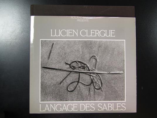 Barthes Roland. Lucien Clergue. Langage des sables. Editions Agep 1980 - Roland Barthes - copertina