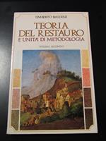 Baldini Umberto. Teoria del restauro e unità di metodologia. Vol. II. Nardini Editore 1981