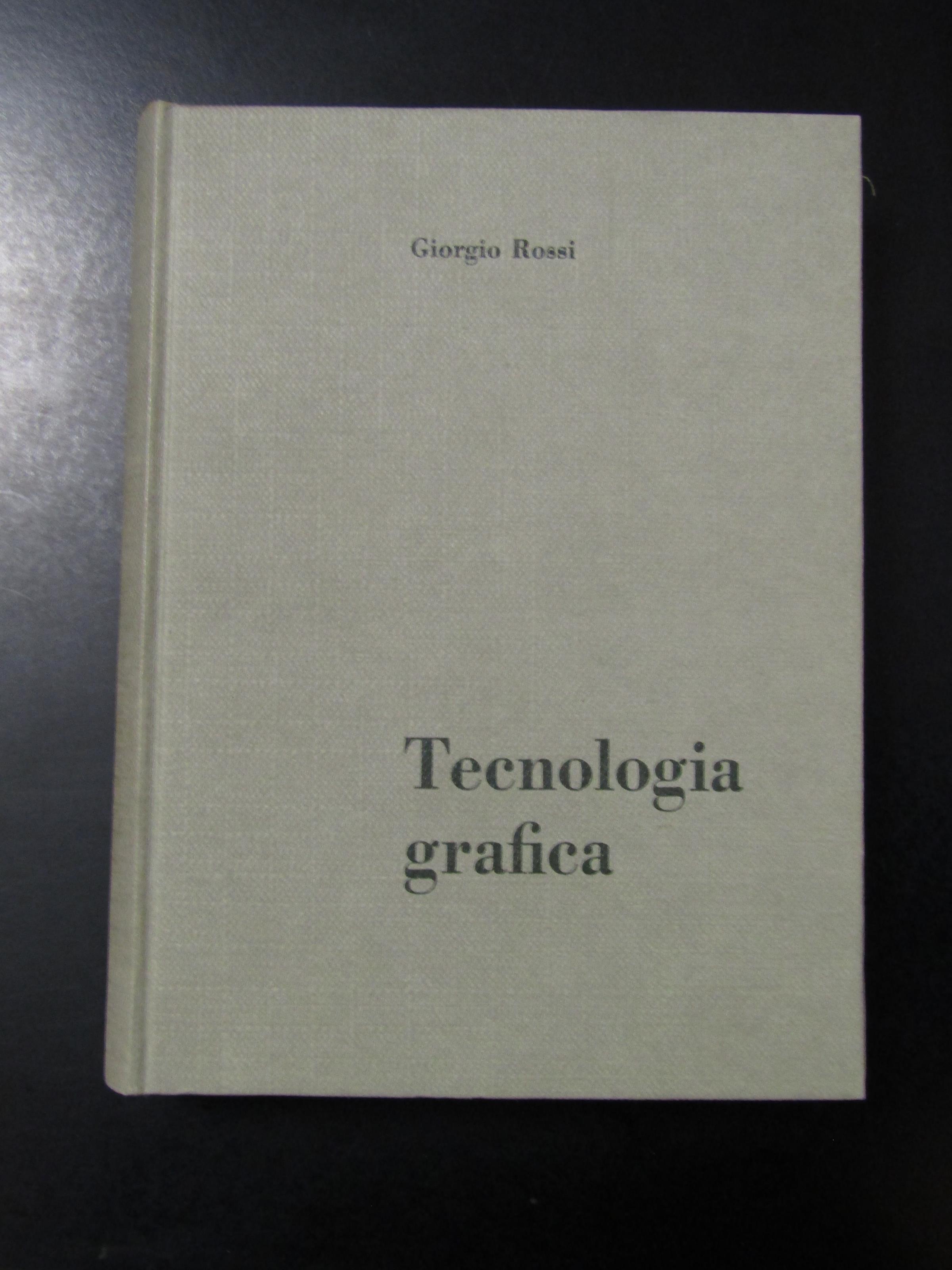 Rossi Giorgio. Tecnologia grafica. Associazione Culturale Progresso Grafico 1961