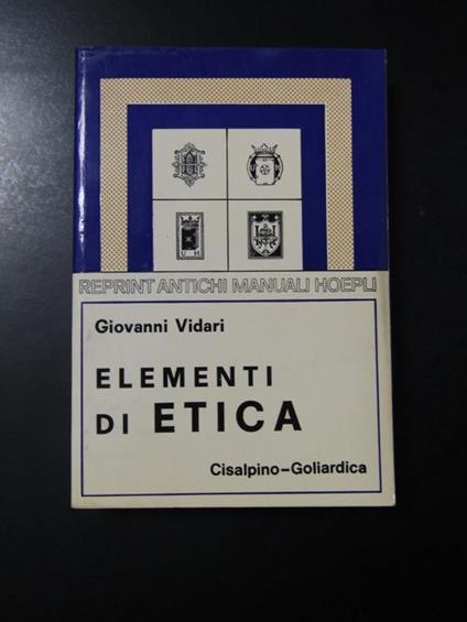 Elementi di etica. Istituto Editoriale Cisalpino-Goliardica 1977 - Giovanni Vidari - copertina