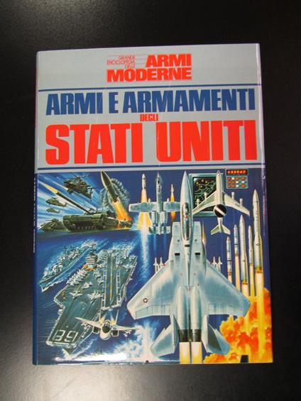 Armi e armamenti degli Stati Uniti. Alberto Peruzzo Editore 1984 - copertina